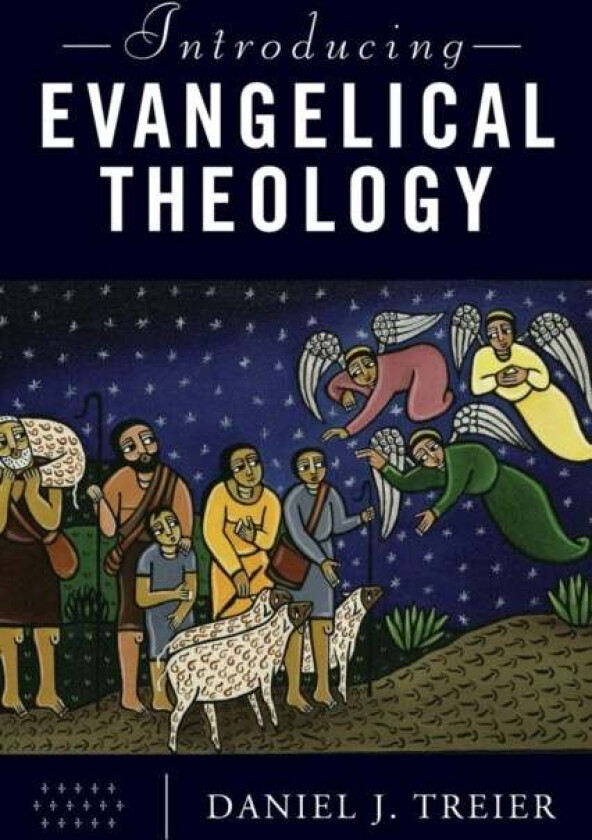 Introducing Evangelical Theology av Daniel J. Treier