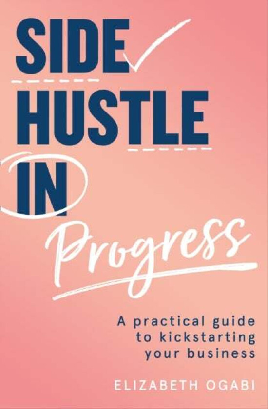 Side Hustle in Progress av Elizabeth Ogabi