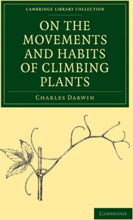 On the Movements and Habits of Climbing Plants av Charles Darwin