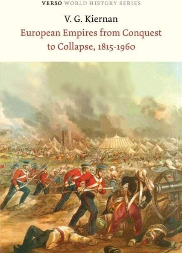 European Empires From Conquest To Collapse, 1815-1960 Av Victor G Kiernan