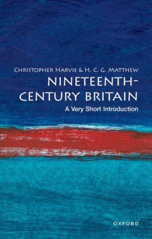 Nineteenth-Century Britain: A Very Short Introduction av Christopher (Professor of British and Irish Studies Professor of British and Irish Studies Un