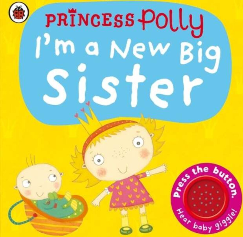 I'm a New Big Sister: A Princess Polly book