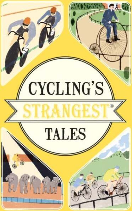 Cycling's Strangest Tales av Iain Spragg