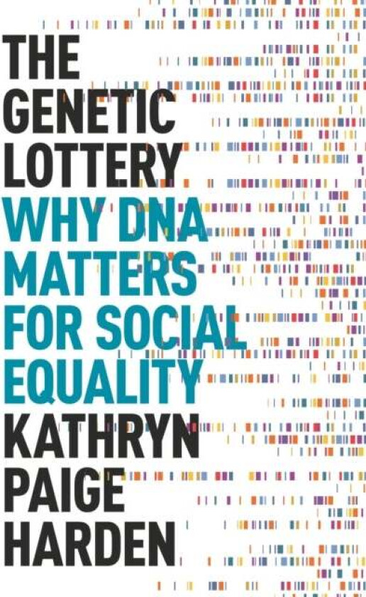 The Genetic Lottery av Kathryn Paige Harden