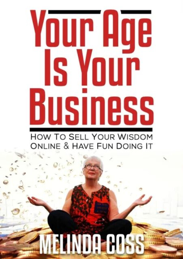 Your Age is Your Business av Melinda Coss