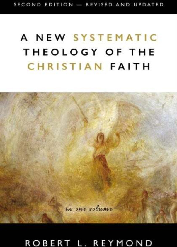 A New Systematic Theology of the Christian Faith av Robert L. Reymond