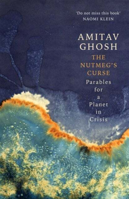 The Nutmeg's Curse av Amitav Ghosh