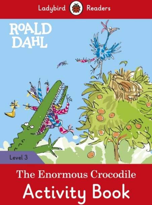 Ladybird Readers Level 3 - Roald Dahl - The Enormous Crocodile Activity Book (ELT Graded Reader) av Roald Dahl, Ladybird