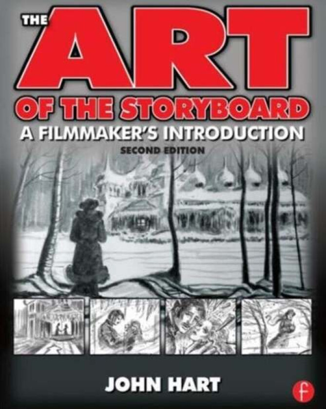 The Art of the Storyboard, 2nd Edition av John Hart