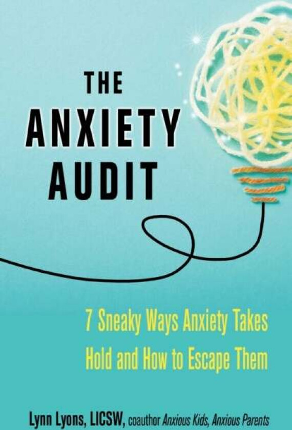 The Anxiety Audit av Lynn LICSW Lyons