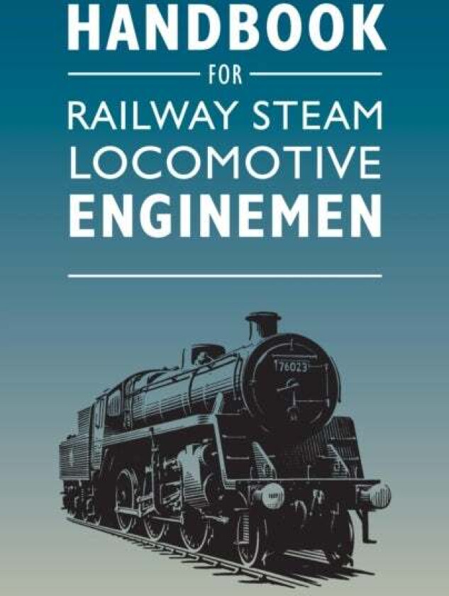 Handbook for Railway Steam Locomotive Enginemen