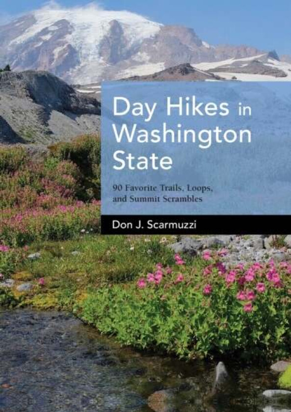 Day Hikes in Washington State av Don J. Scarmuzzi