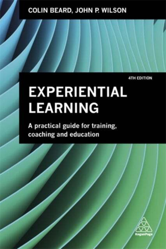 Experiential Learning av Colin Beard, John P. Wilson