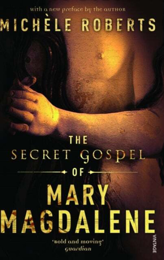 The Secret Gospel of Mary Magdalene av Michele Roberts