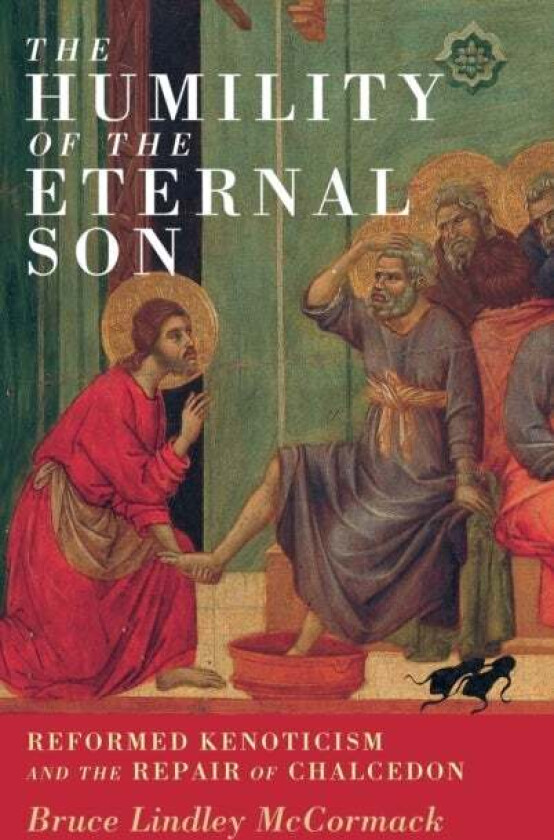 The Humility of the Eternal Son av Bruce Lindley (Princeton Theological Seminary New Jersey) McCormack