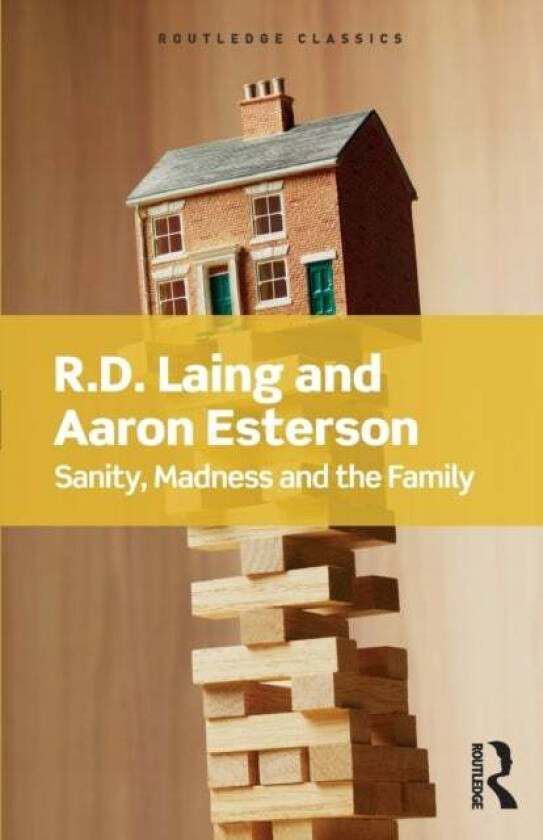 Sanity, Madness and the Family av R.D Laing, Aaron Esterson