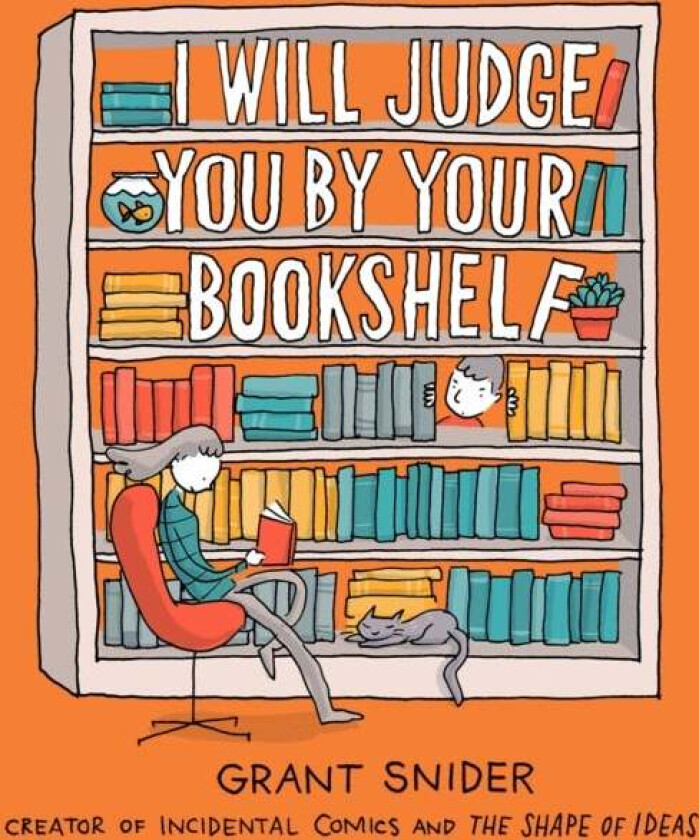 I Will Judge You by Your Bookshelf av Grant Snider