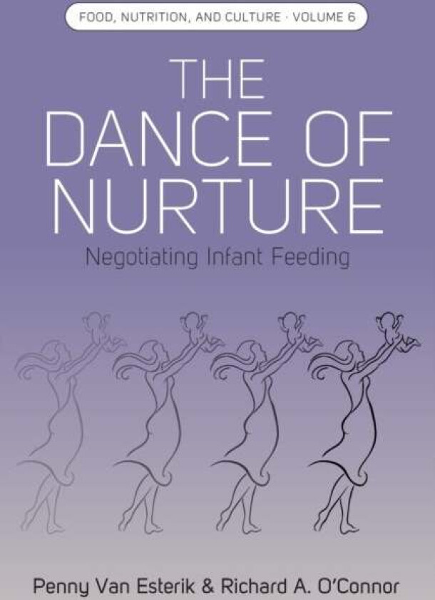 The Dance of Nurture av Penny Van Esterik, Richard A. O¿Connor
