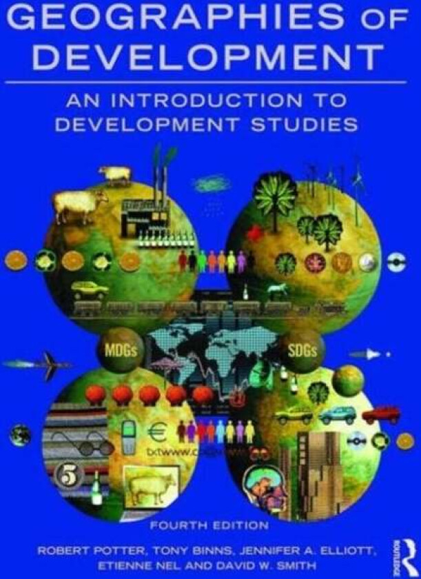 Geographies of Development av Robert Potter, Tony Binns, Jennifer Elliott, Etienne Nel, David (JMW Solicitors LLP UK) Smith