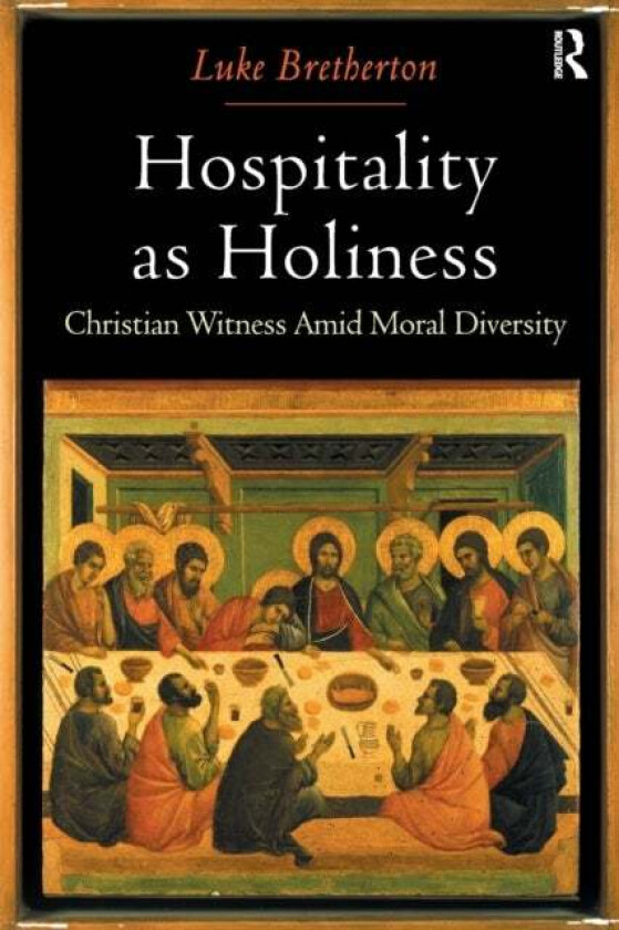 Hospitality as Holiness av Luke Bretherton