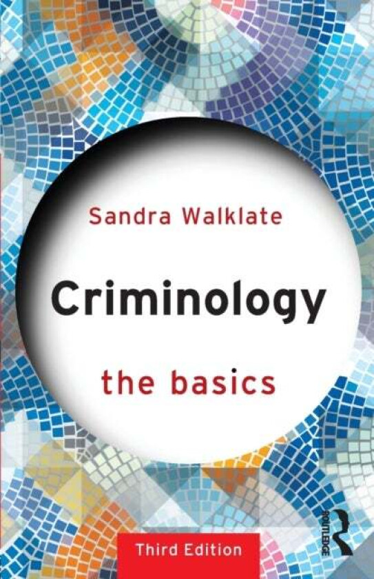 Criminology: The Basics av Sandra (University of Liverpool UK) Walklate