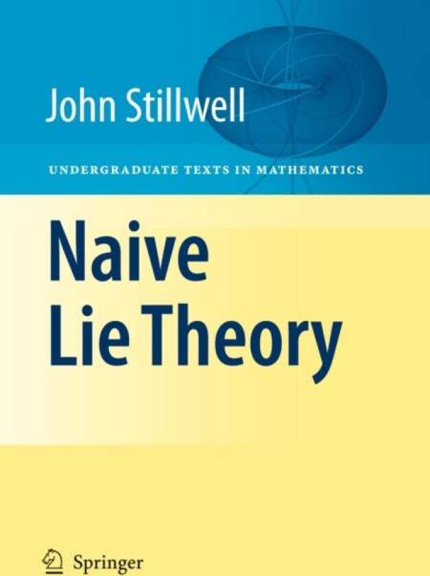 Naive Lie Theory av John Stillwell
