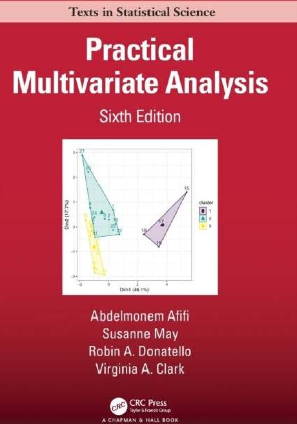 Practical Multivariate Analysis av Abdelmonem (University of California Los Angeles USA) Afifi, Susanne (University of Washington Seattle USA) May, Ro