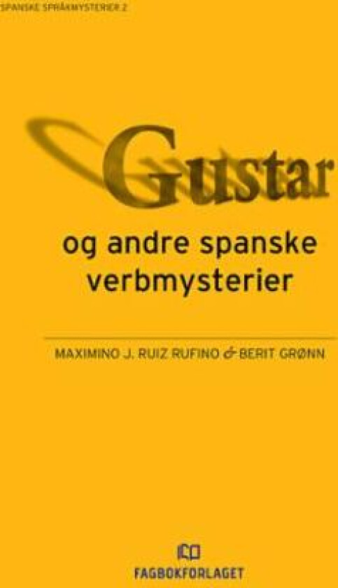 Gustar og andre spanske verbmysterier av Berit Grønn, Maximino J. Ruiz Rufino