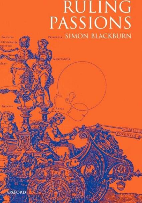 Ruling Passions av Simon (Professor of Philosophy Professor of Philosophy University of Cambridge (from January 2001)) Blackburn