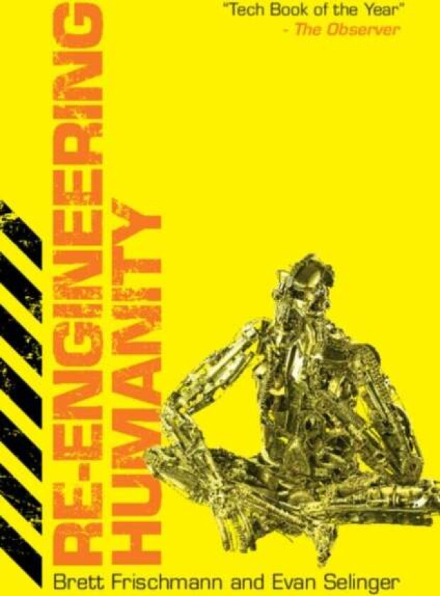 Re-Engineering Humanity av Brett Frischmann, Evan (Rochester Institute of Technology New York) Selinger
