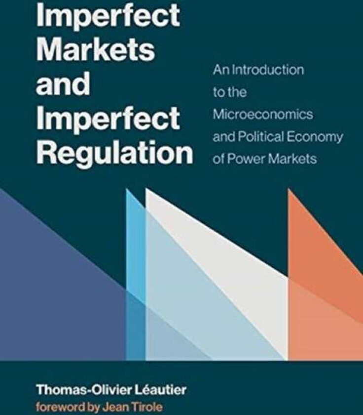 Imperfect Markets and Imperfect Regulation av Thomas-Olivier (Professor of Management Toulouse School of Economics) Leautier