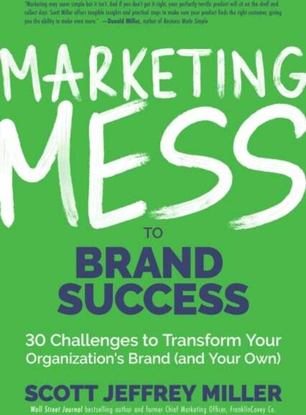 Marketing Mess to Brand Success av Scott Jeffrey Miller