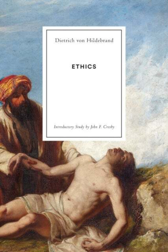 Ethics av Dietrich Von Hildebrand