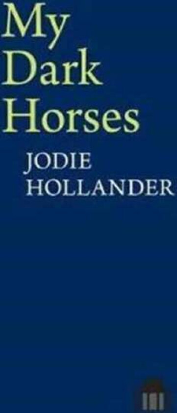 My Dark Horses av Jodie Hollander