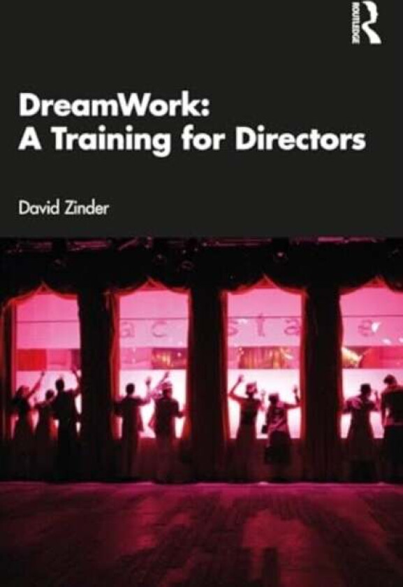 Dreamwork: A Training For Directors Av David (Tel Aviv University Israel) Zinder