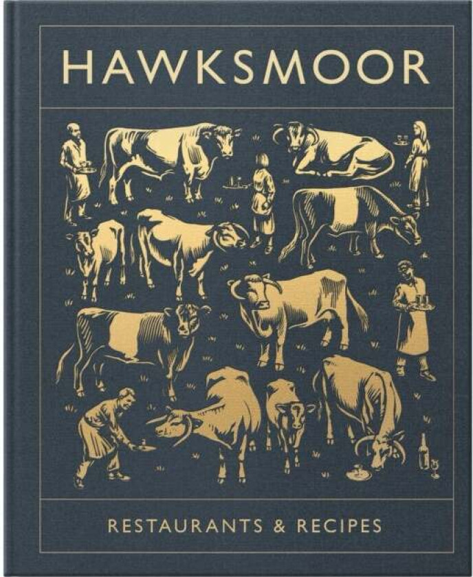 Hawksmoor: Restaurants & Recipes av Huw Gott, Will Beckett