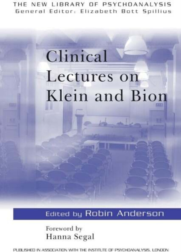 Clinical Lectures on Klein and Bion