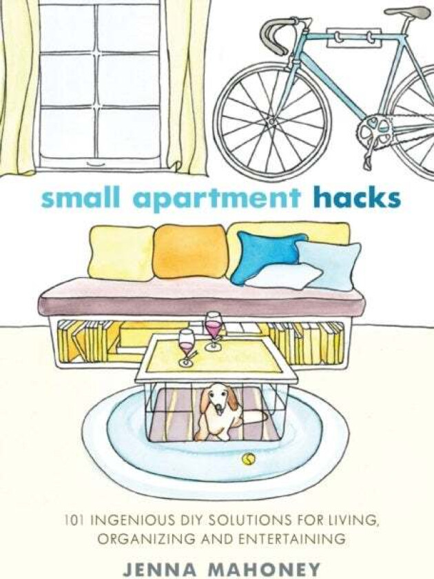 Small Apartment Hacks av Jenna Mahoney