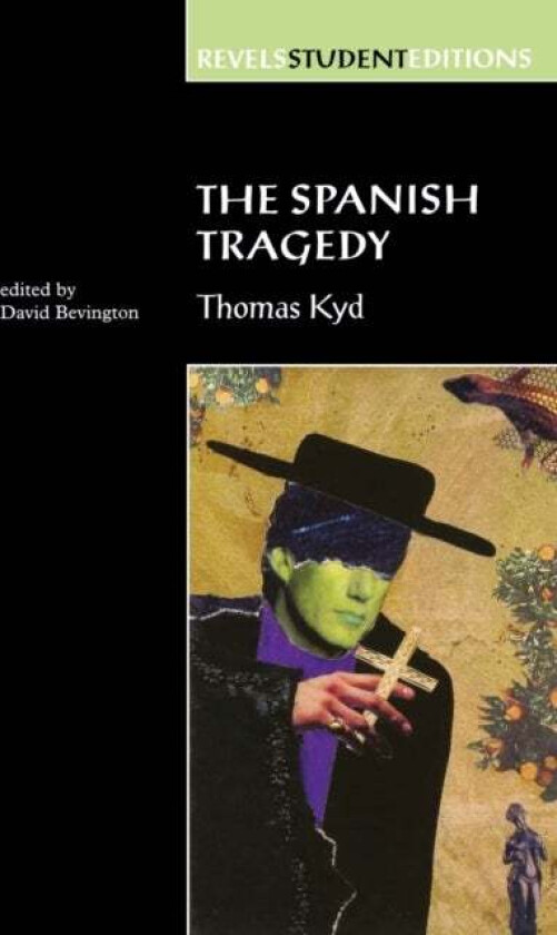 The Spanish Tragedy (Revels Student Edition) av Stephen Bevington