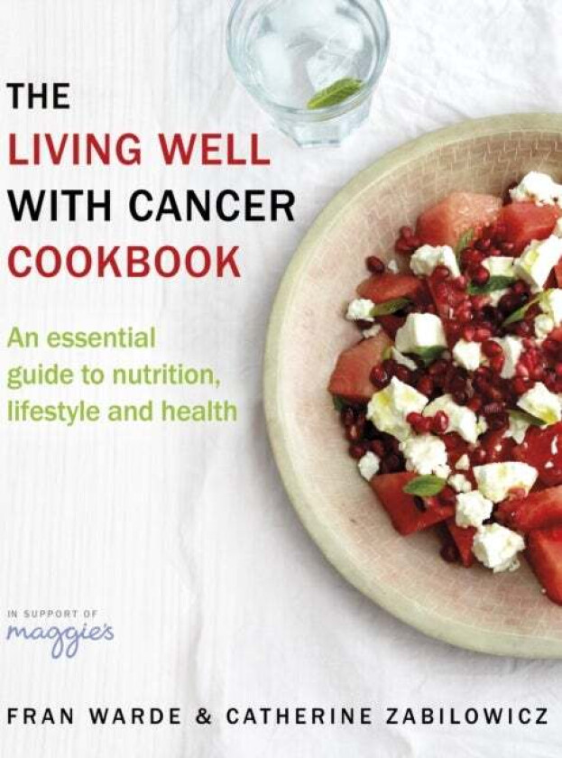 The Living Well With Cancer Cookbook av Fran Warde, Catherine Zabilowicz