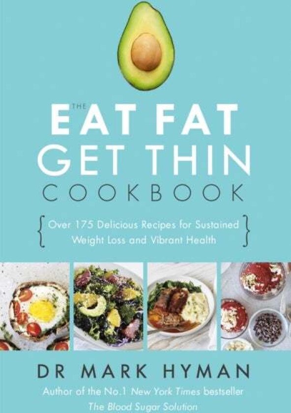 The Eat Fat Get Thin Cookbook av Mark Hyman