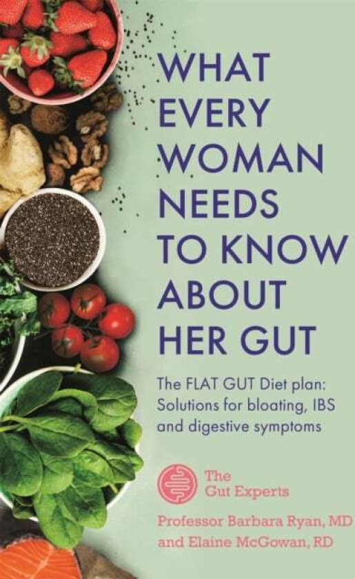 What Every Woman Needs to Know About Her Gut av Barbara Ryan, Elaine McGowan