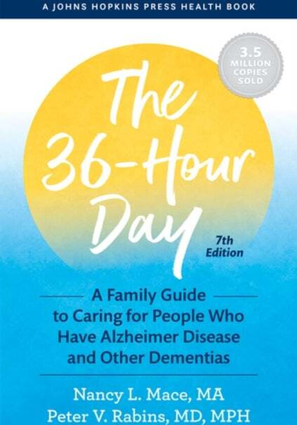 The 36-Hour Day av Nancy L. Mace, Peter V. Rabins