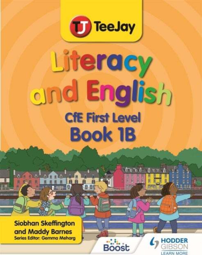 TeeJay Literacy and English CfE First Level Book 1B av Madeleine Barnes, Siobhan Skeffington