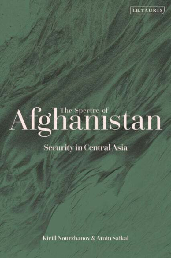 The Spectre of Afghanistan av Amin Saikal, Dr Kirill Nourzhanov