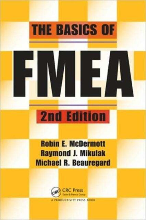 The Basics of FMEA av Raymond J. Mikulak, Robin McDermott, Michael Beauregard