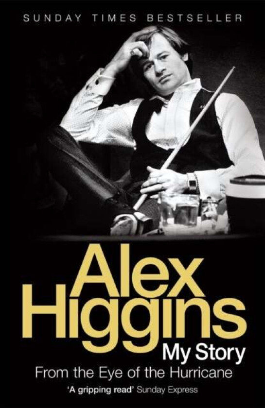 From the Eye of the Hurricane av Alex Higgins