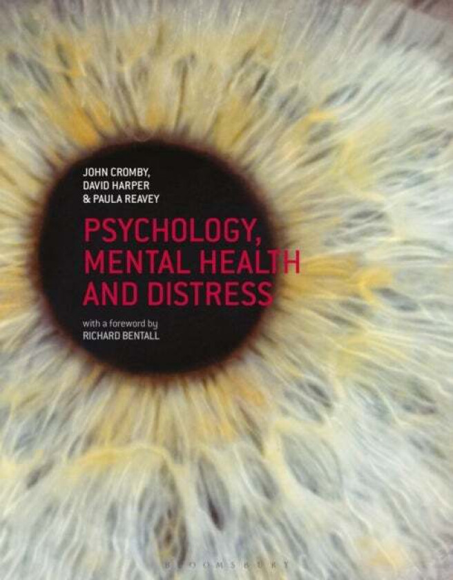 Psychology, Mental Health and Distress av John (University of Leicester Leicester UK) Cromby, David (University of East London London UK) Harper, Paul
