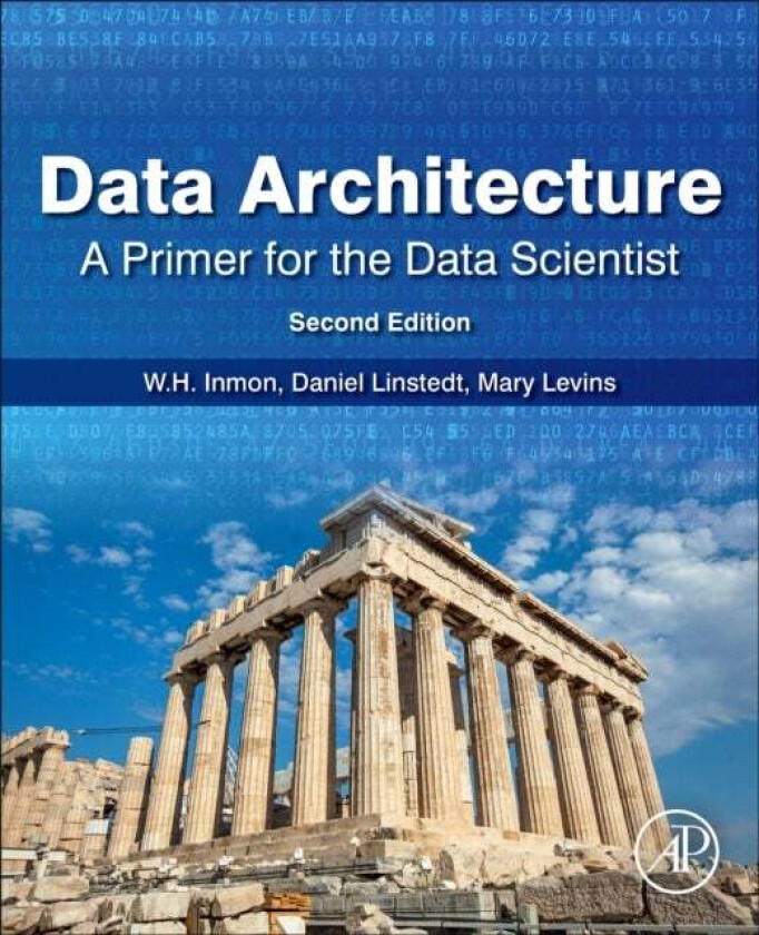 Data Architecture: A Primer for the Data Scientist av W.H. (Inmon Data Systems Castle Rock CO USA) Inmon, Daniel (Founder and Principal of Empowered H