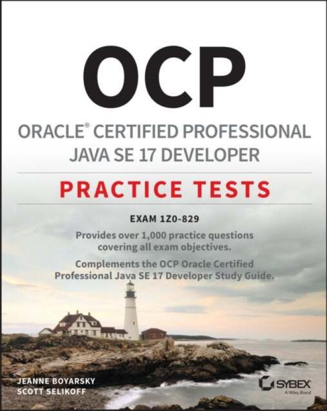 OCP Oracle Certified Professional Java SE 17 Developer Practice Tests av Jeanne (CodeRanch) Boyarsky, Scott (Selikoff Solutions LLC) Selikoff